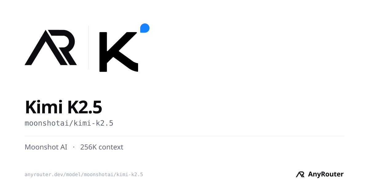 Kimi K2.5 · Moonshot AI · pricing & API · AnyRouter